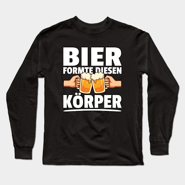 Bier formte diesen Körper Saufen Alkohol Sprüche Long Sleeve T-Shirt by 150Designz